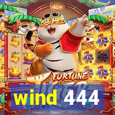 wind 444